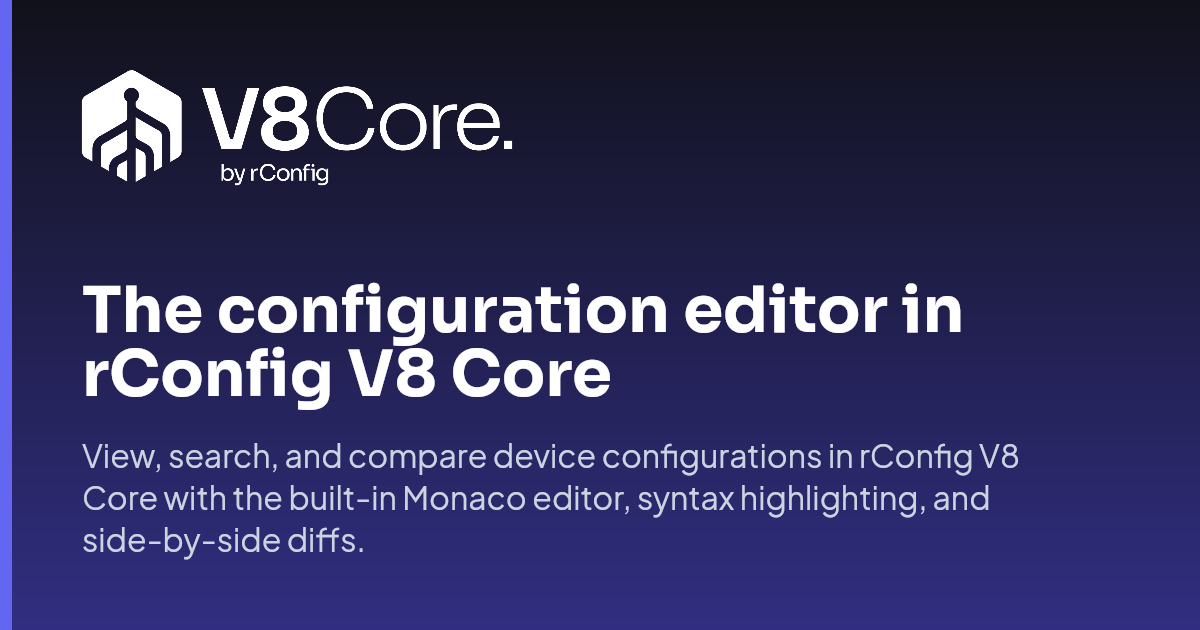 Select Core Features The configuration editor in rConfig V8 Core | rConfig V8 Core Documentation