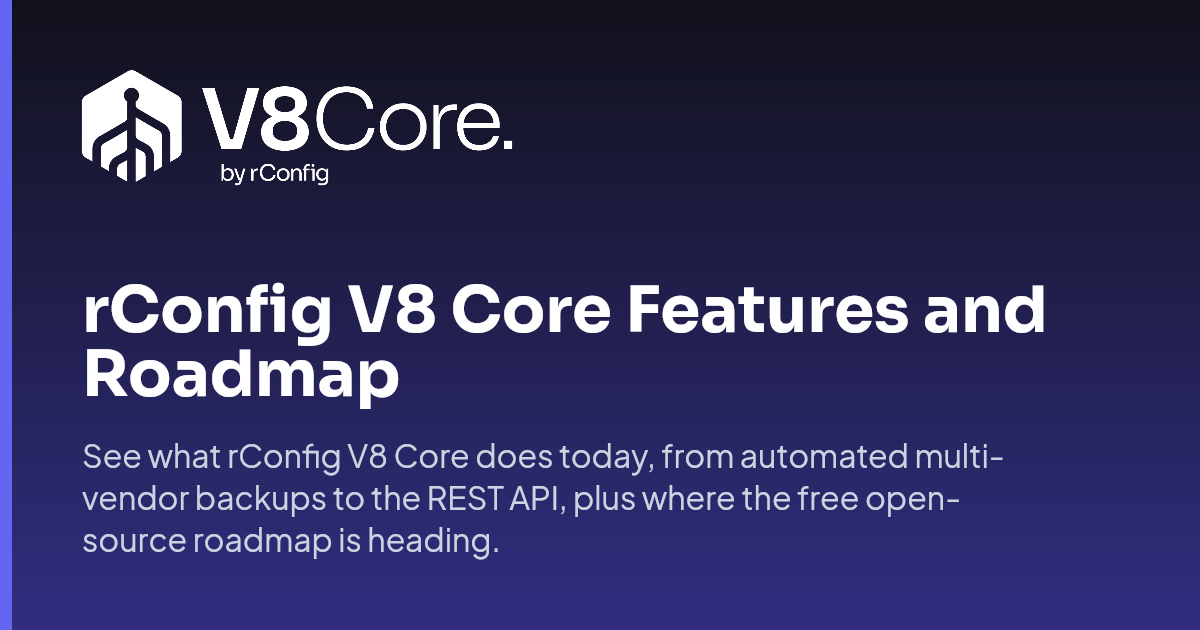rConfig V8 Core Features and Product Roadmap | rConfig V8 Core ...